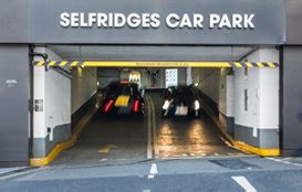 selfridges car park manchester - Selfridges opening times Oxford street.